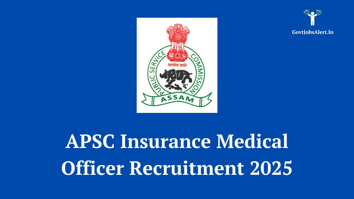 APSC Insurance Medical Officer Recruitment 2025 notification poster featuring the APSC logo and details about the 13 IMO vacancies in Assam.