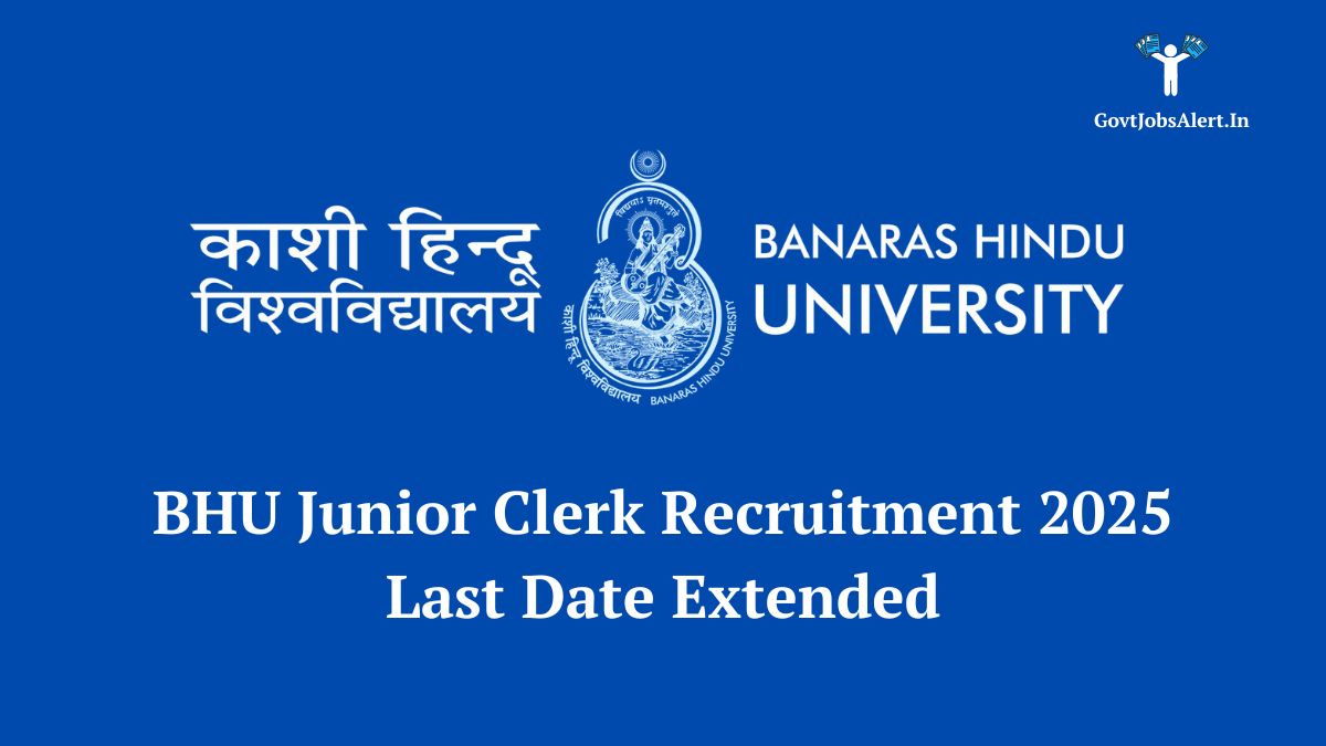 BHU Junior Clerk Recruitment 2025 Last Date Extended - Apply Now