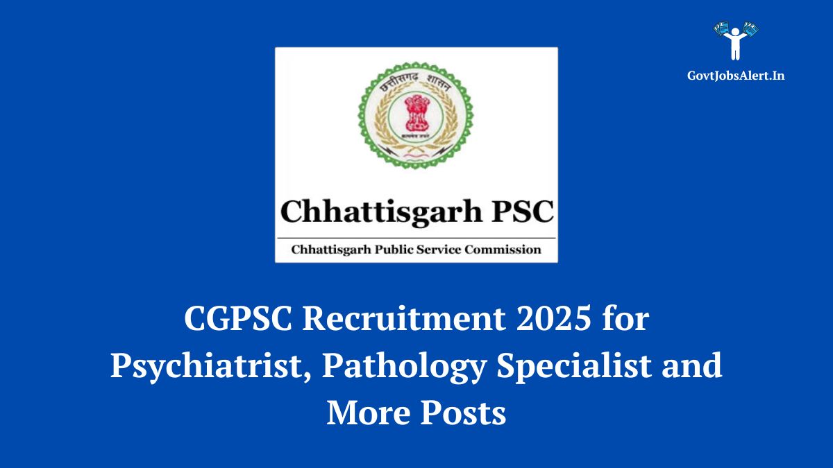 CGPSC Recruitment 2025 notification for Psychiatrist, Pathology Specialist, Clinical Psychologist, and Counsellor posts.
