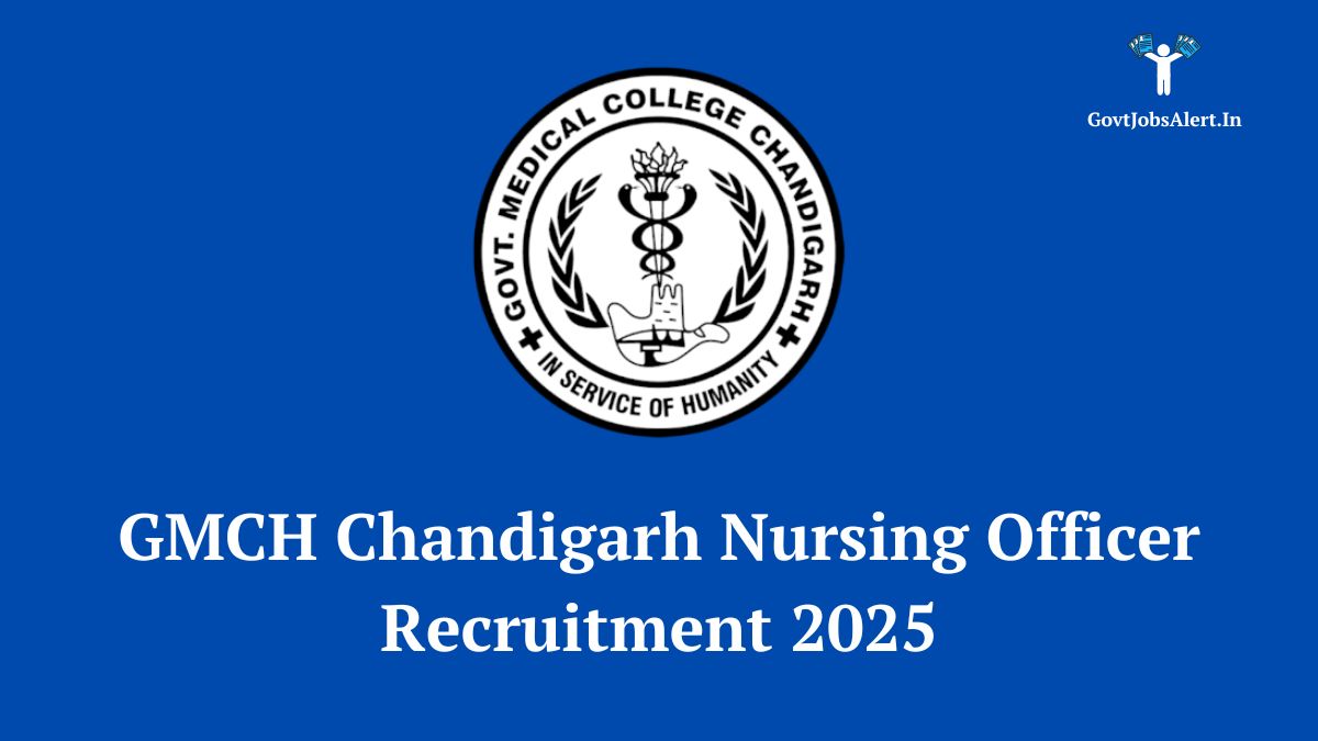 GMCH Chandigarh Nursing Officer Recruitment 2025 notification for 424 vacancies.