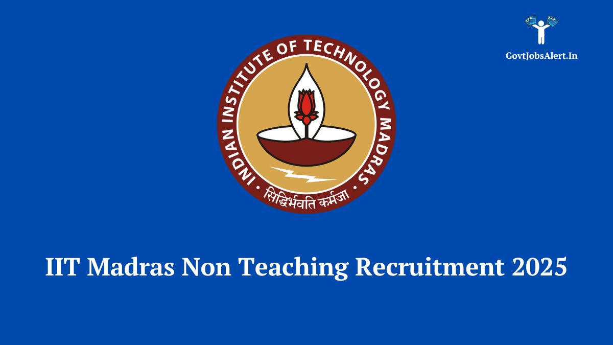 IIT Madras logo representing the Non-Teaching Recruitment 2025 notification for 23 vacancies in Group A, B, and C posts.