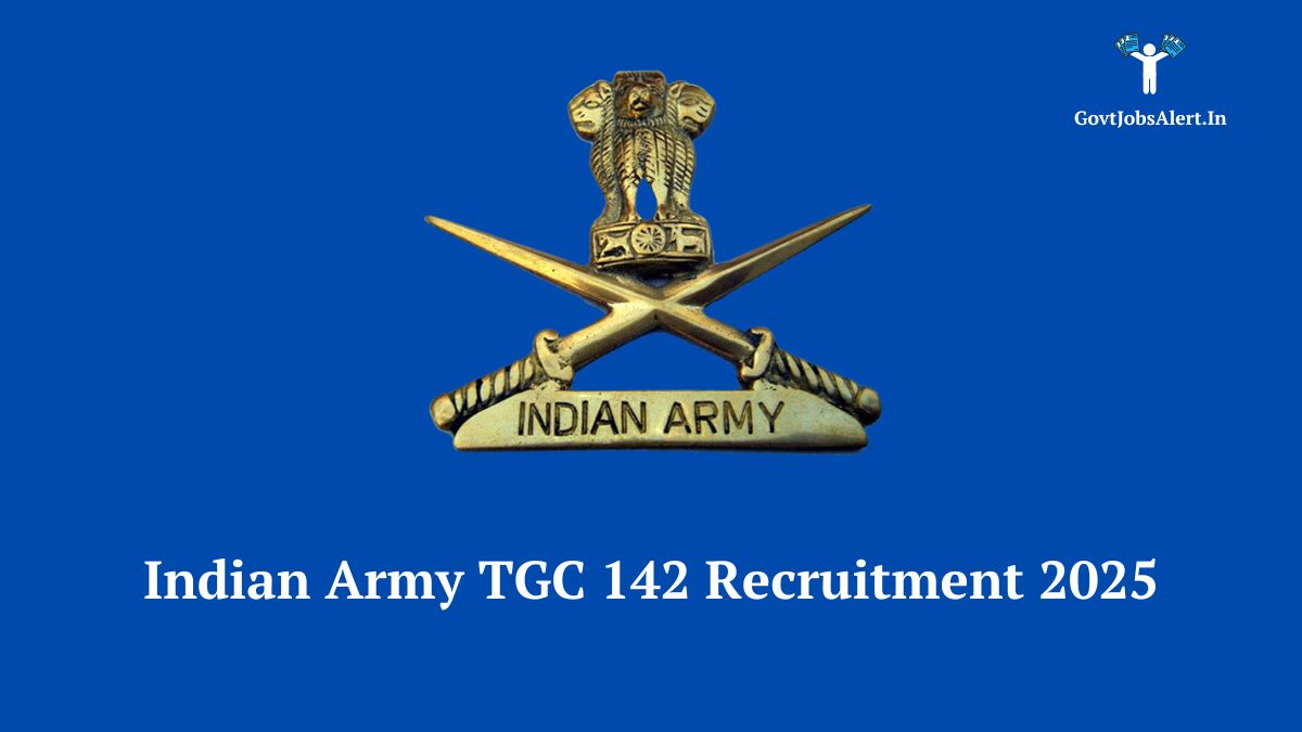 Indian Army TGC 142 Recruitment 2025 notification for Engineering Graduates. Apply online for the Technical Graduate Course commencing Jan 2026.