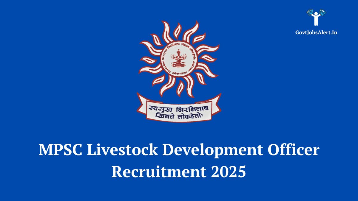 MPSC Livestock Development Officer Recruitment 2025 notification for 2795 vacancies. Apply online now.