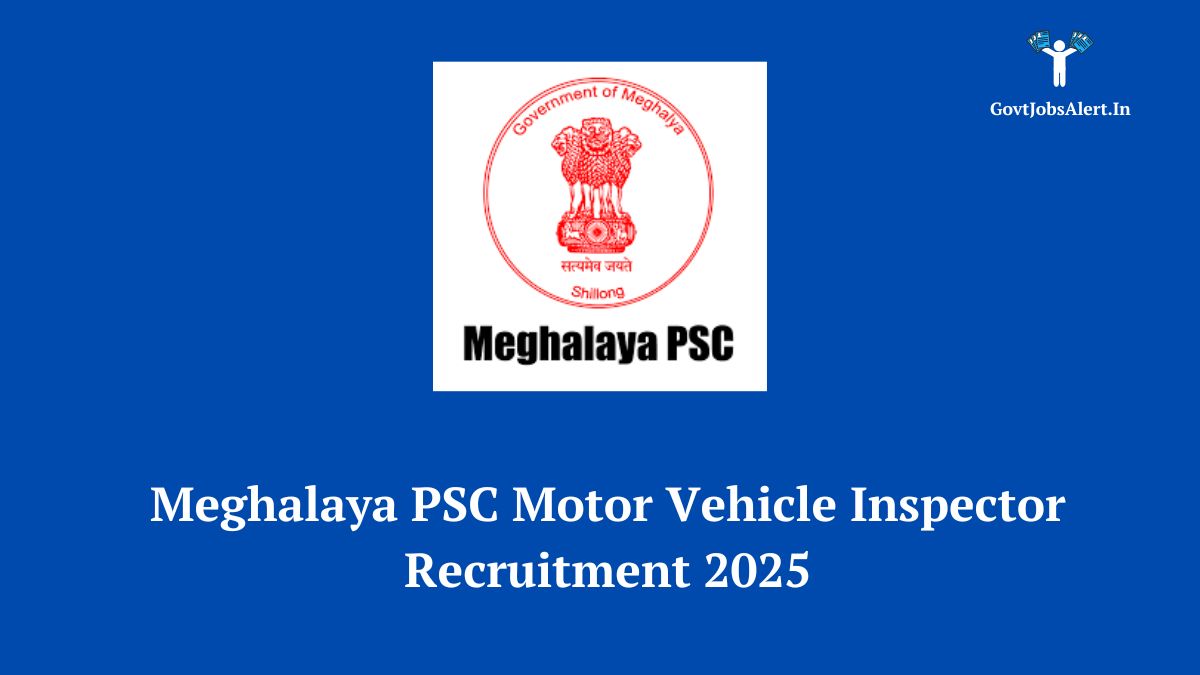 Meghalaya PSC Motor Vehicle Inspector Recruitment 2025 Notification - Apply Online for 3 MVI Posts