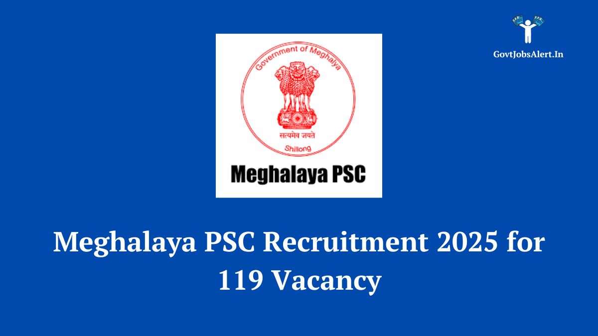 eghalaya Public Service Commission (MPSC) logo with text overlay announcing Recruitment 2025 for 119 vacancies including JE and Inspector.