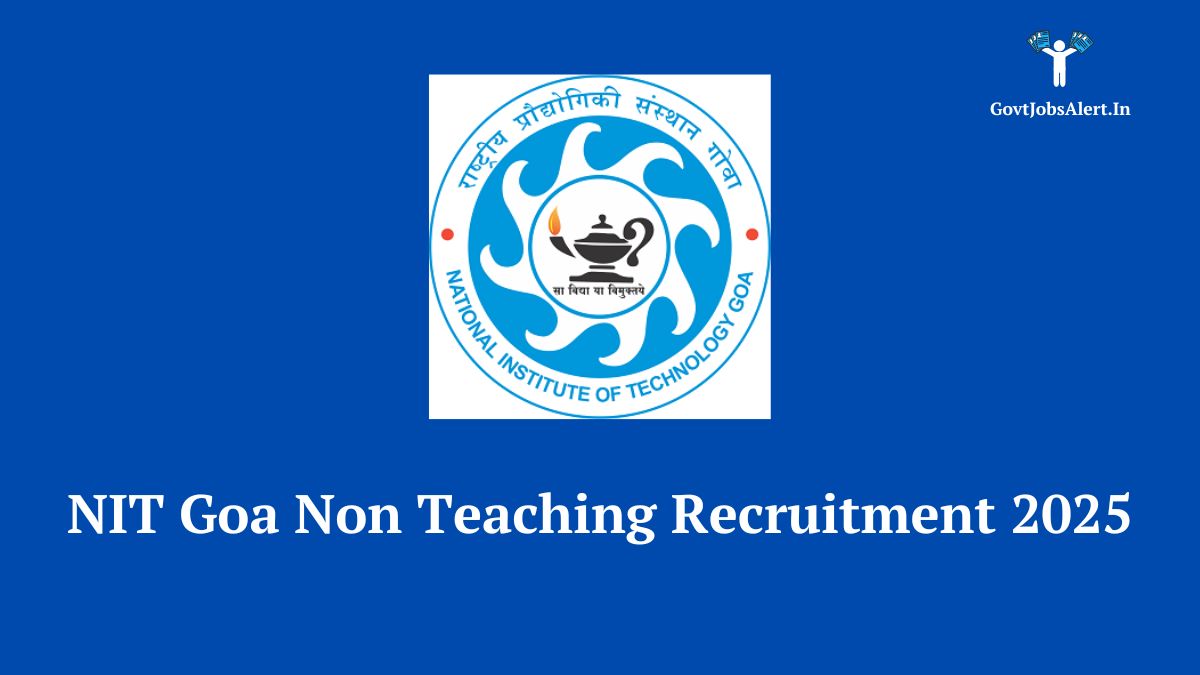 NIT Goa logo with text overlay: Non-Teaching Recruitment 2025 - 21 Vacancies Announced