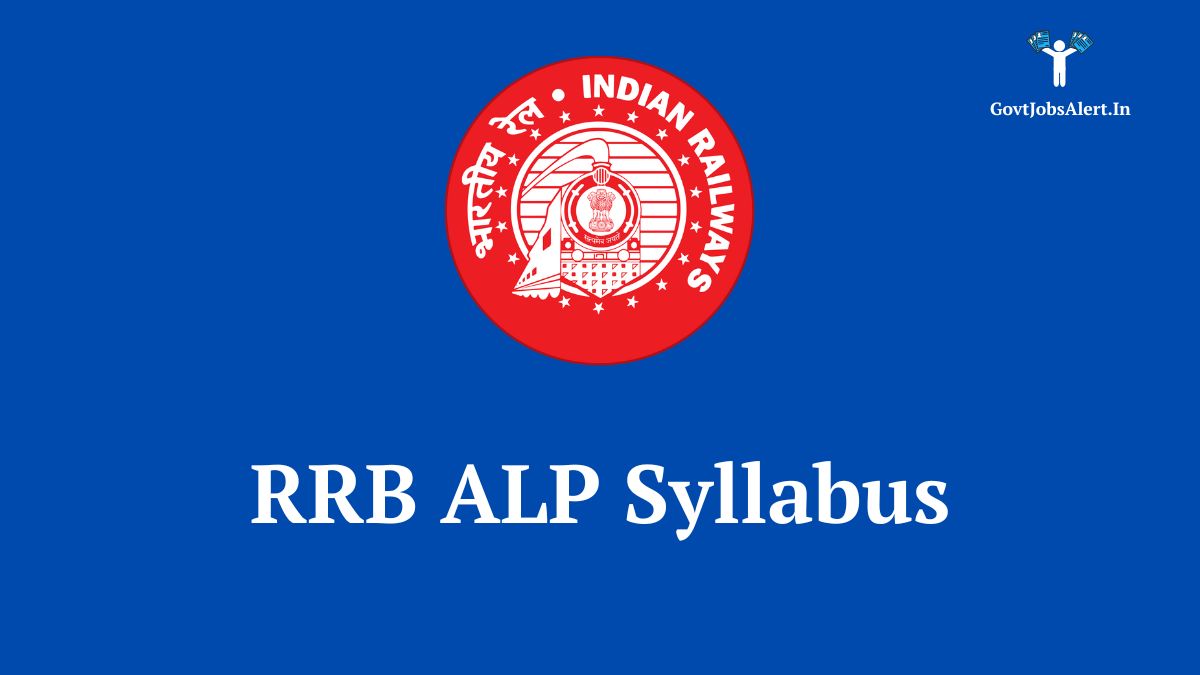 Detailed breakdown of the RRB ALP Syllabus for CBT 1, CBT 2, and CBAT stages.