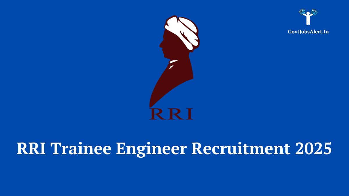 RRI Trainee Engineer Recruitment 2025 Notification - Raman Research Institute hiring engineers.