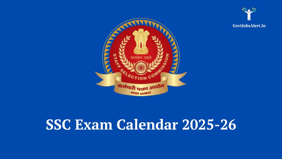 SSC Exam Calendar 2025-26 showing key dates for CGL, CHSL, MTS, GD Constable, and other exams. Prepare for upcoming government job opportunities.