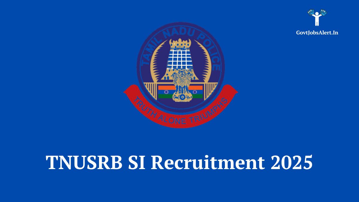 TNUSRB SI Recruitment 2025 Notification - Apply for Tamil Nadu Police Sub-Inspector Posts