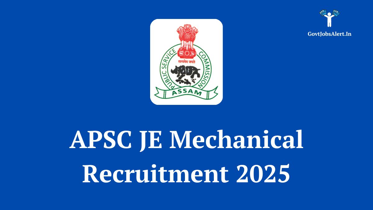 APSC JE Mechanical Recruitment 2025 Notification - Apply Online for 17 Junior Engineer Vacancies in Assam