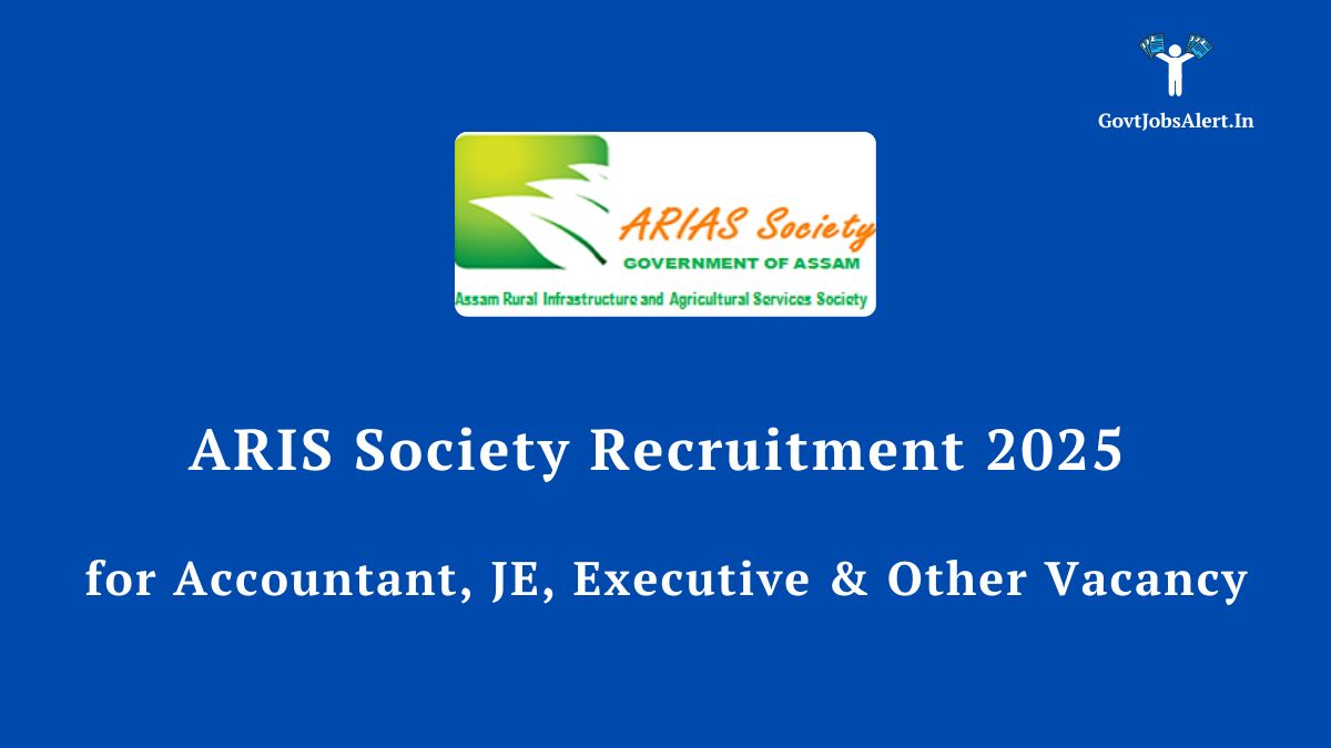 ARIAS Society Recruitment 2025 for Accountant, JE, Executive, and other vacancies in Assam under SWIFT project - Apply Online