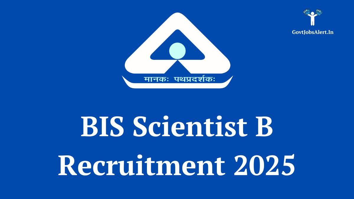 BIS Scientist B Recruitment 2025 Notification - Apply Online for 20 Vacancies at bis.gov.in