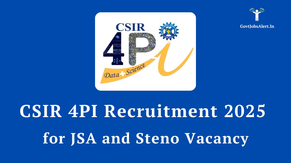 CSIR 4PI Recruitment 2025 for Junior Secretariat Assistant (JSA) and Junior Stenographer (Steno) posts. Online application open.