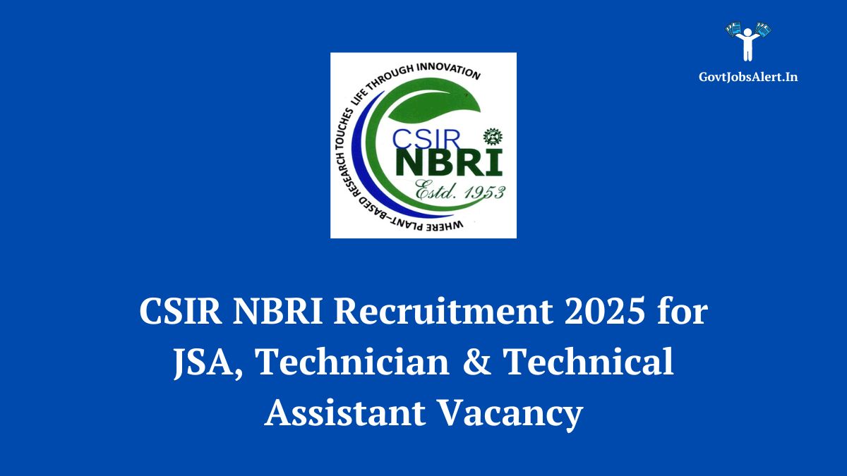 CSIR NBRI Recruitment 2025 notification for Junior Secretariat Assistant (JSA), Technician, and Technical Assistant posts. Apply online at nbri.res.in