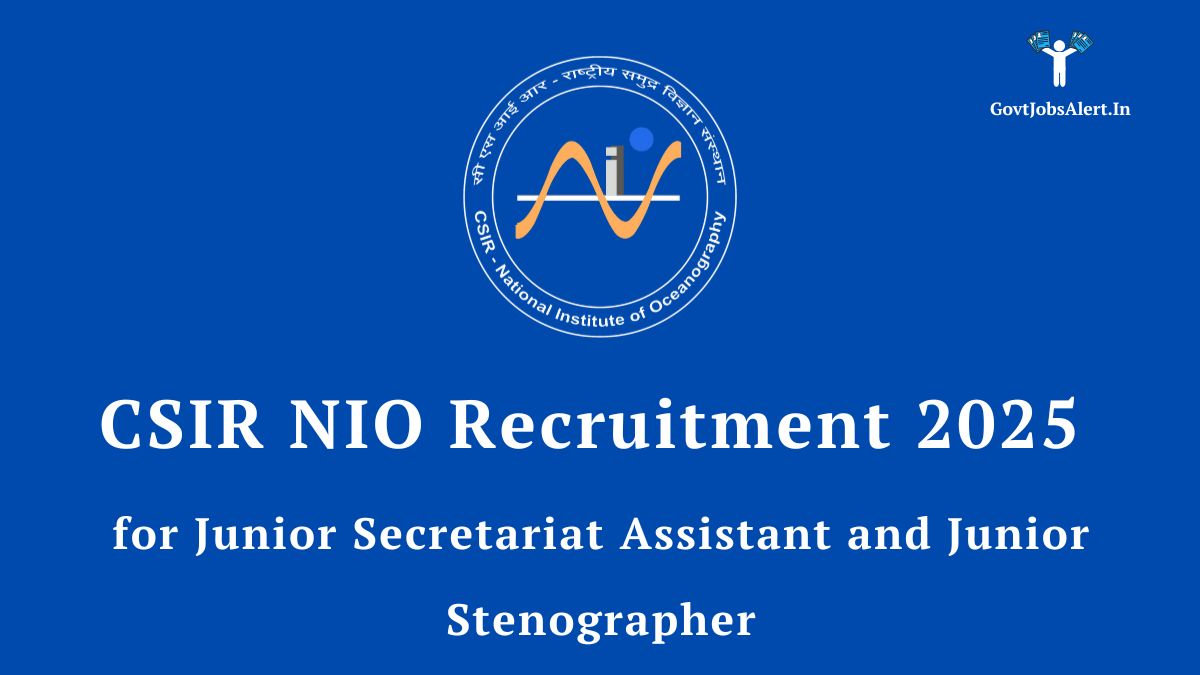 CSIR NIO Recruitment 2025 for Junior Secretariat Assistant and Junior Stenographer posts. Apply online at nio.res.in. Last Date: 24.06.2025.