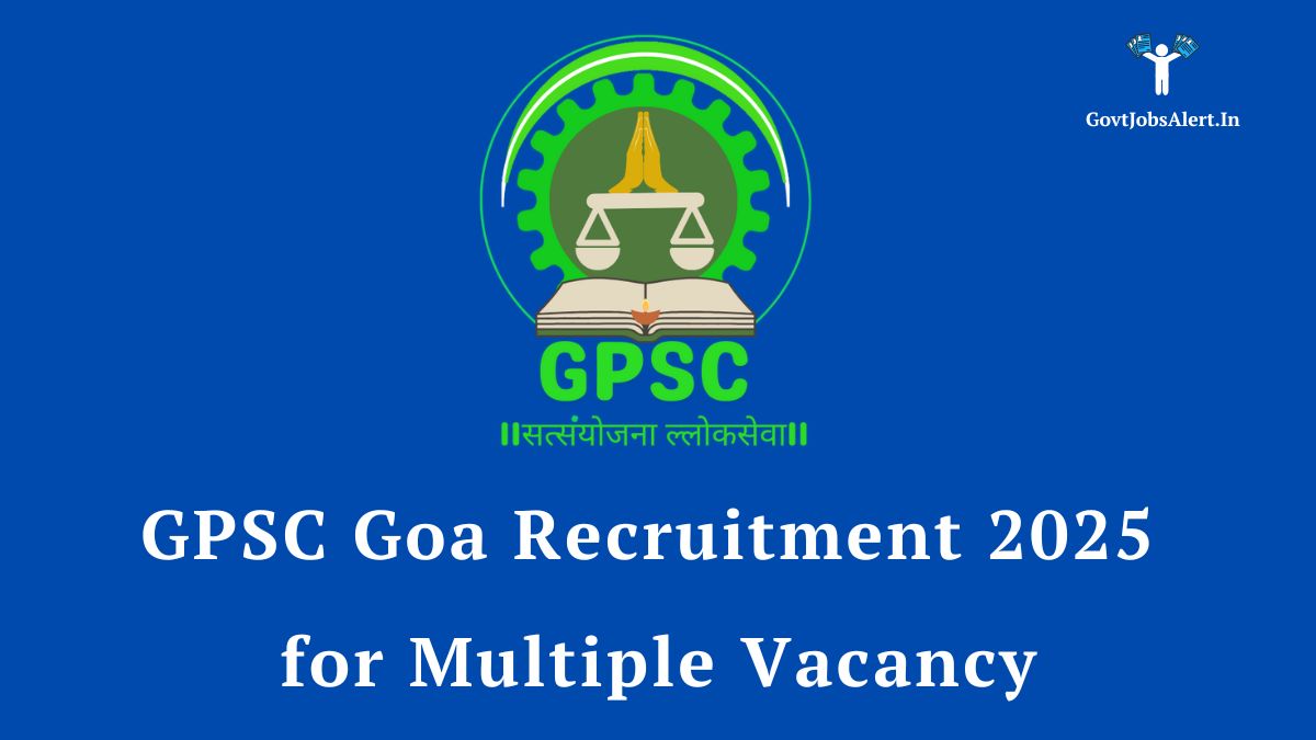 GPSC Goa Recruitment 2025 notification details and application information.