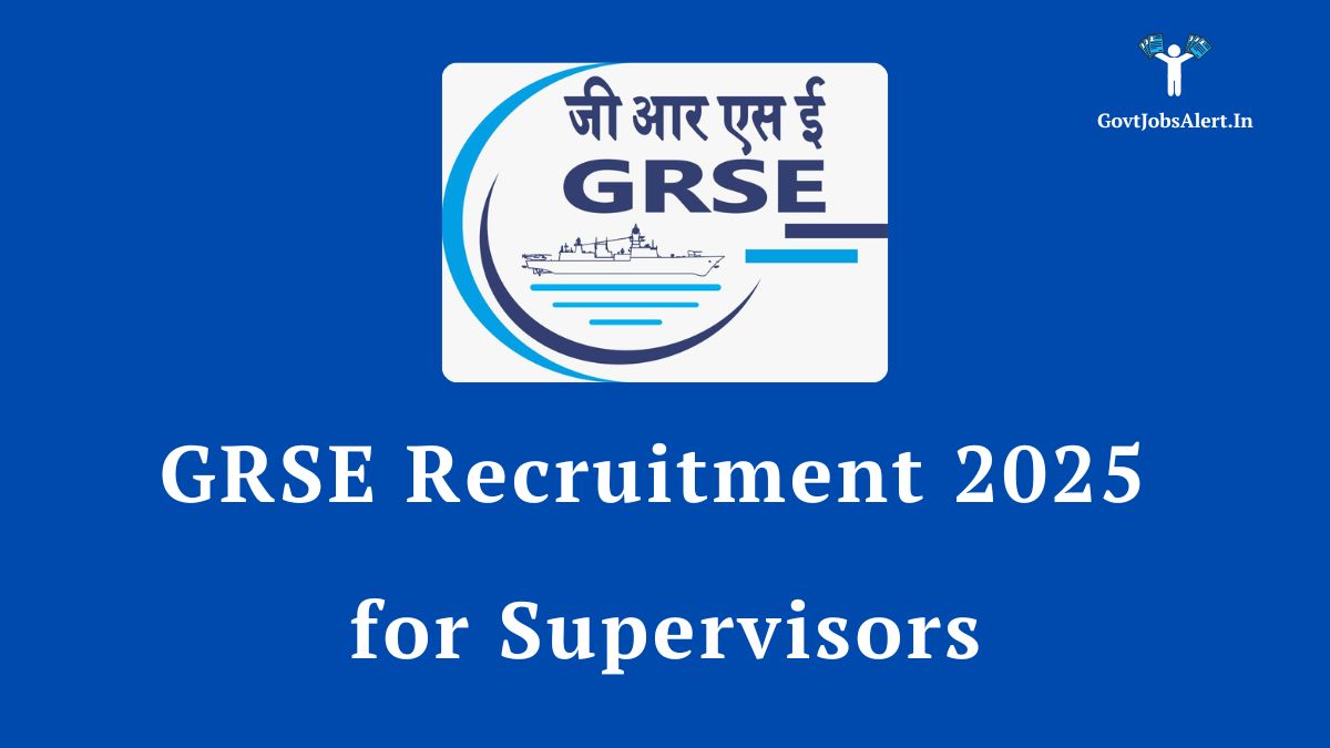 GRSE Recruitment 2025 for Supervisors and Design Assistants - Apply Online