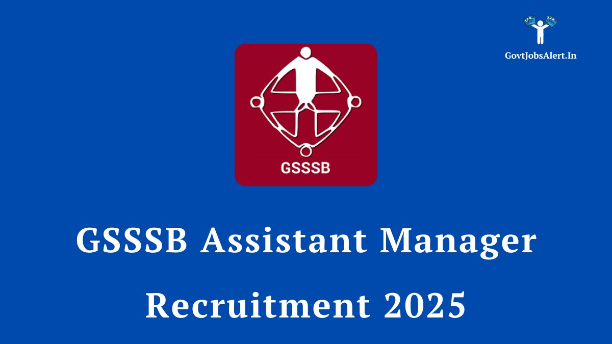 GSSSB Assistant Manager Recruitment 2025 Notification - Apply for 100 Vacancies