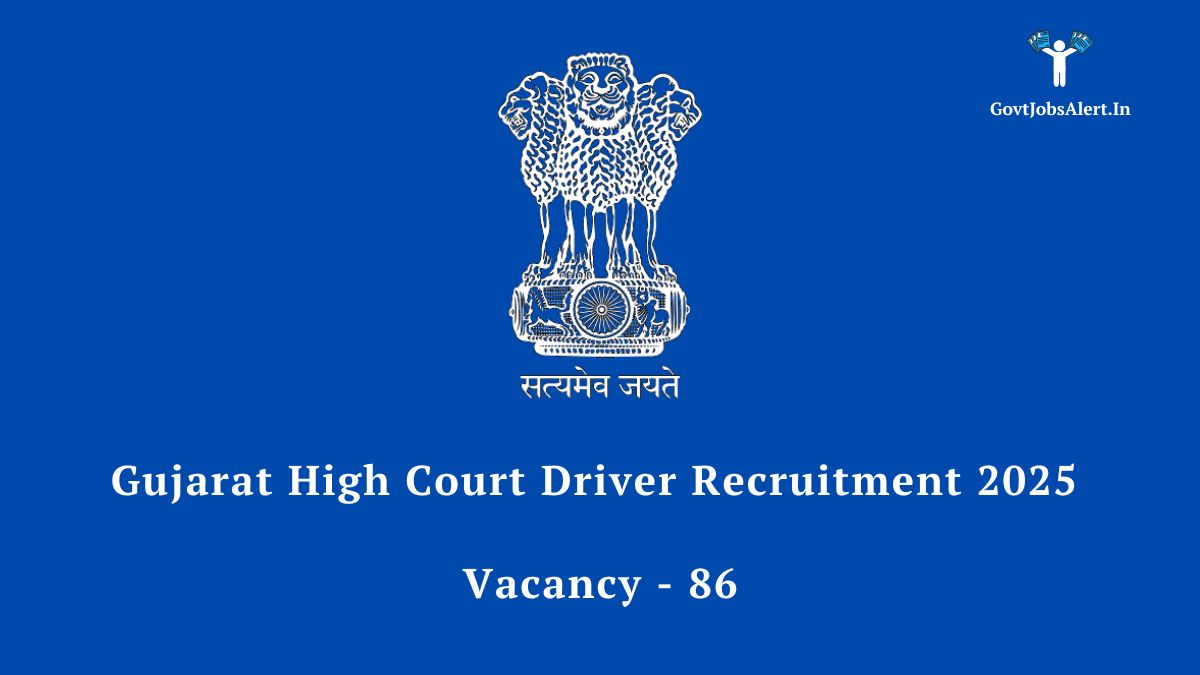 Gujarat High Court Driver Recruitment 2025 Notification - Apply for 86 Vacancies