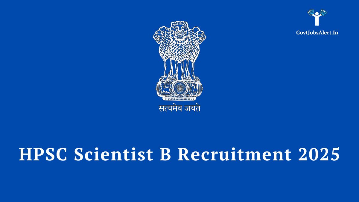 "HPSC Scientist B Recruitment 2025 Notification for 05 Group-B posts in Haryana State Pollution Control Board. Apply online by June 16, 2025.
