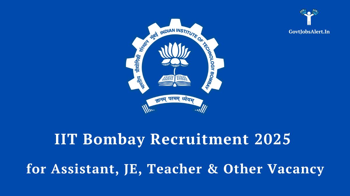 IIT Bombay Recruitment 2025 notification for various posts like Jr. Assistant, JE, and Teachers