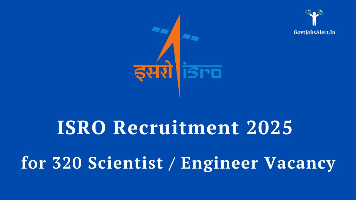 ISRO Scientist Engineer Recruitment 2025 announcement for 320 vacancies in Electronics, Mechanical, and Computer Science, featuring the ISRO logo.