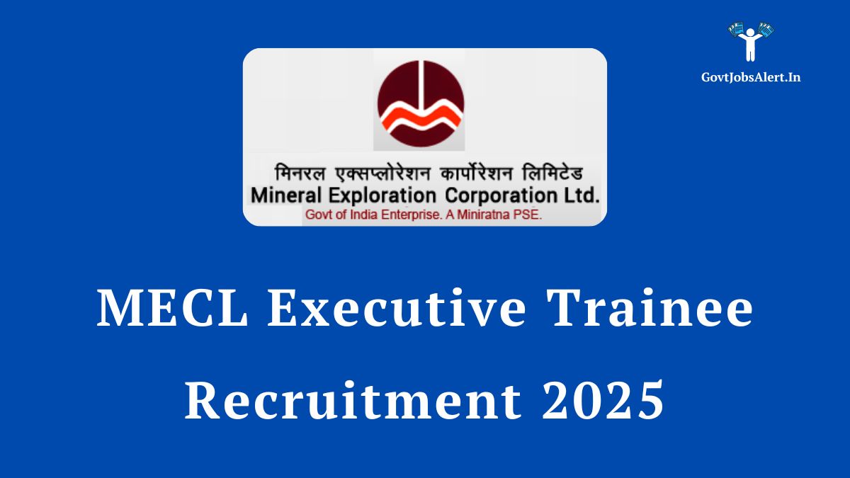 MECL Executive Trainee Recruitment 2025 for Geologist and Geophysicist roles – Apply via UPSC CGSE 2023 scores.