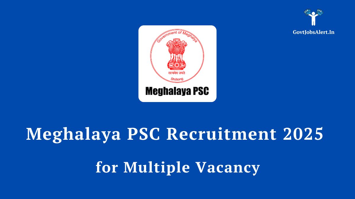 Meghalaya PSC Recruitment 2025 notification for multiple government job vacancies like Veterinary Officer, Programmer, and Coach. Apply online at mpsc.nic.in.