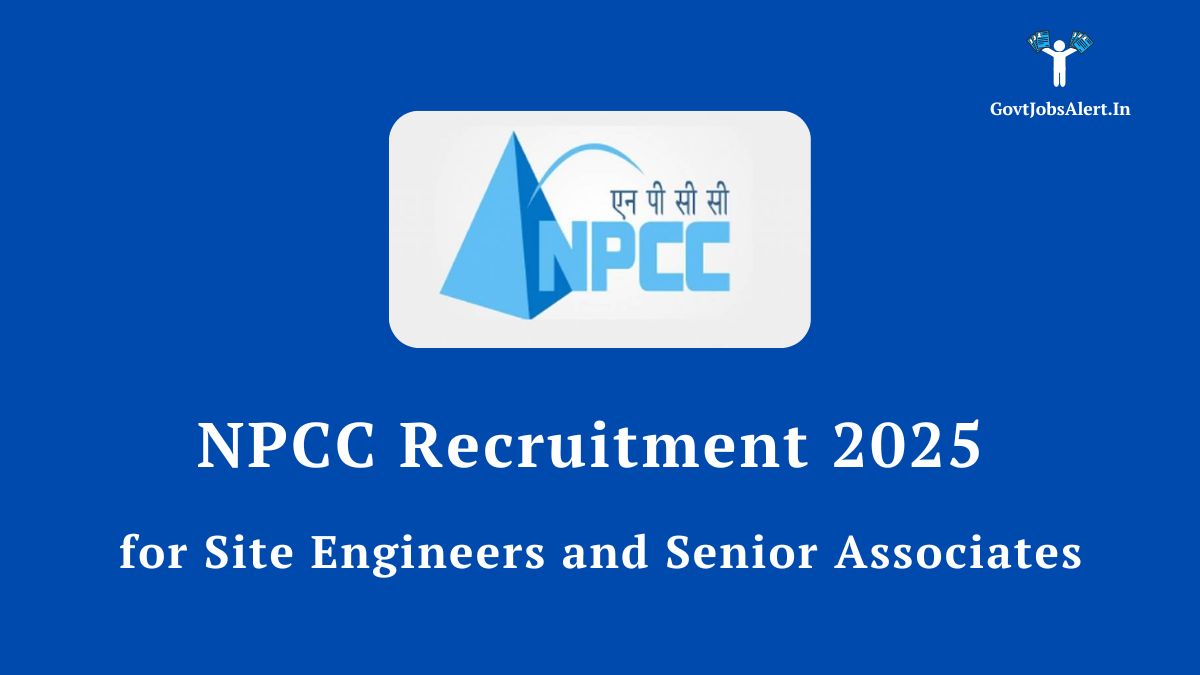 NPCC Recruitment 2025 notification for Site Engineer and Senior Associate positions. View eligibility, vacancies, and how to apply.