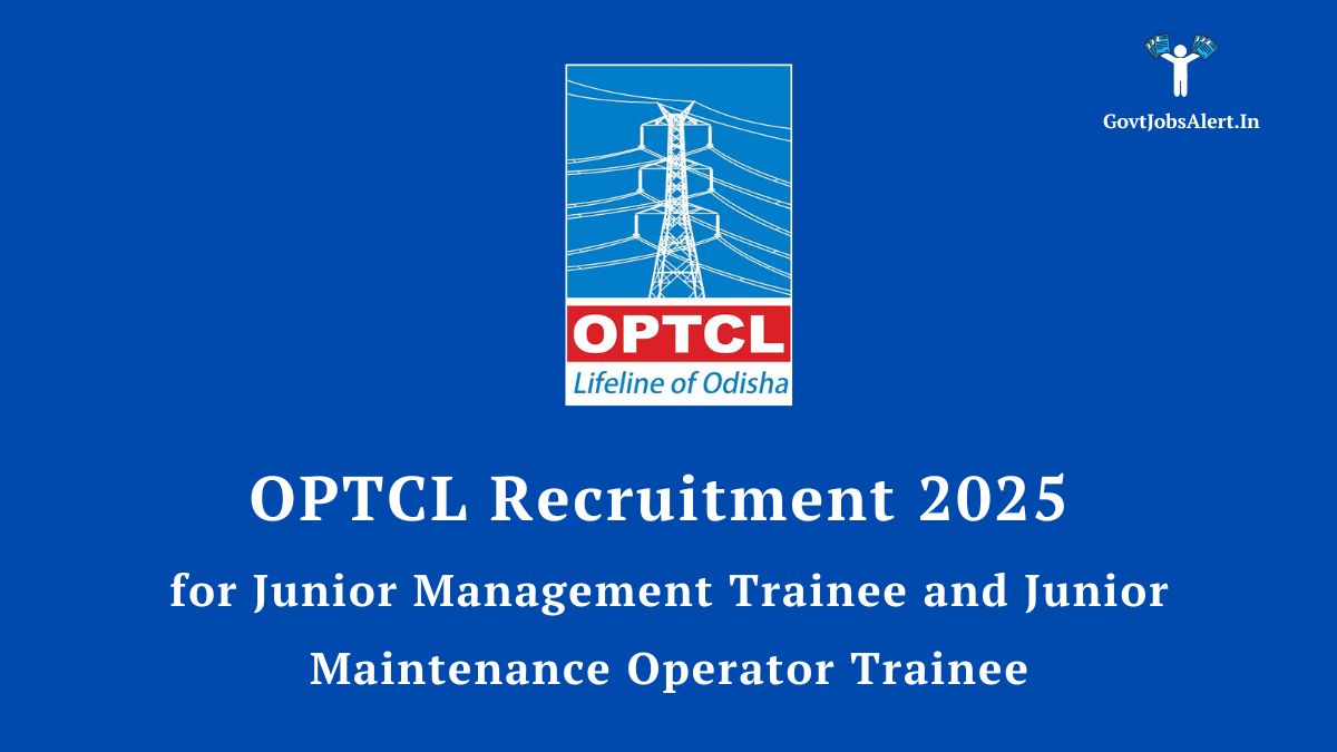 OPTCL Recruitment 2025 for Junior Management Trainee (JMT) and Junior Maintenance & Operator Trainee (JMOT) positions in Odisha - Apply Now.