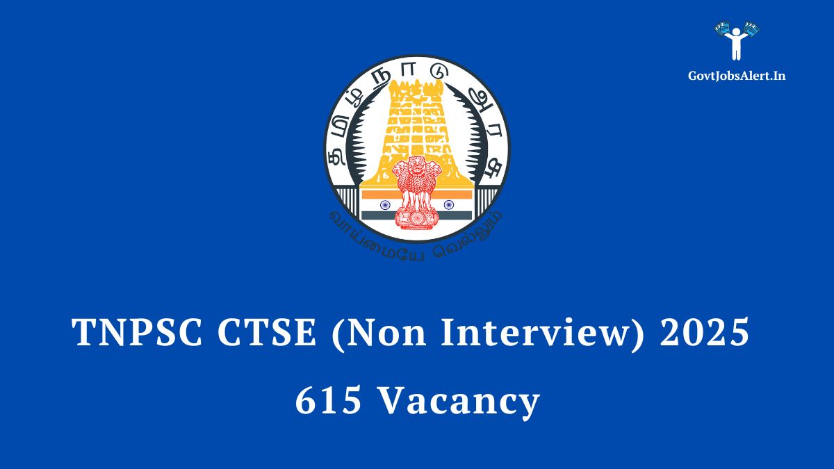 "TNPSC CTSE (Non-Interview) Recruitment 2025 Notification for 615 Technical Service Vacancies