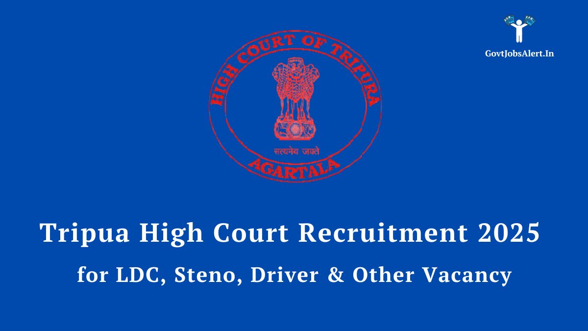 Tripura High Court Recruitment 2025 for LDC, Steno, Driver & Group D posts - Apply online at thc.nic.in