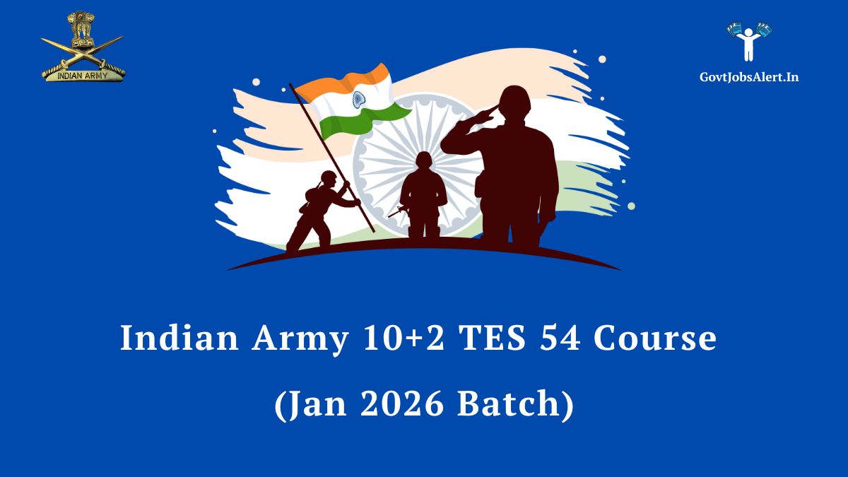 Indian Army 10+2 Technical Entry Scheme (TES) 54 Course January 2026 batch notification details
