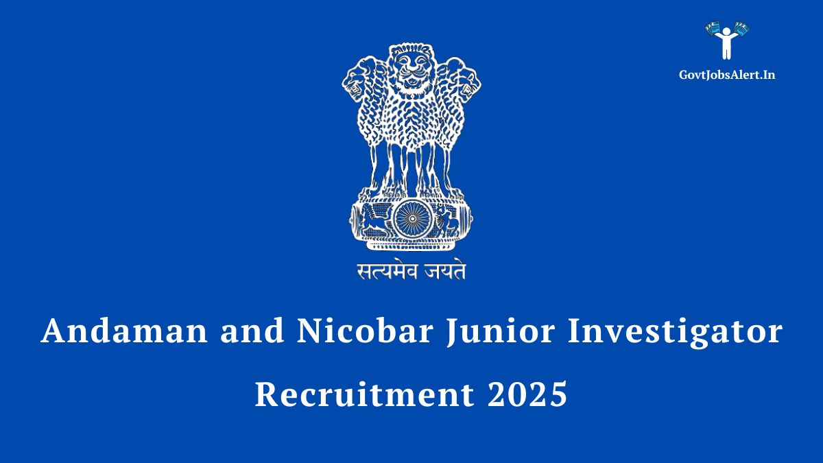Andaman & Nicobar Junior Investigator Recruitment 2025 notification for Group C posts in Economics & Statistics and Animal Husbandry departments.