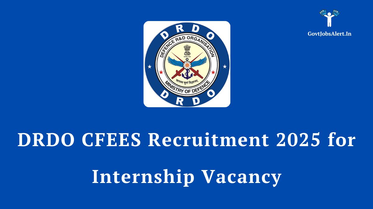 DRDO CFEES Recruitment 2025 for 15 Paid Internship vacancies. A graphic showing the DRDO logo and text announcing the job opportunity for engineering and science students, with the application deadline mentioned.