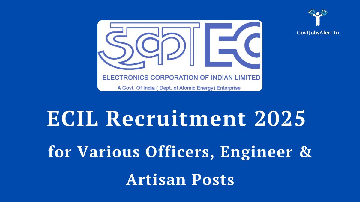 ECIL Recruitment 2025 Notification for Various Officer, Engineer, and Artisan Posts. Walk-in-interview details and application form link inside.