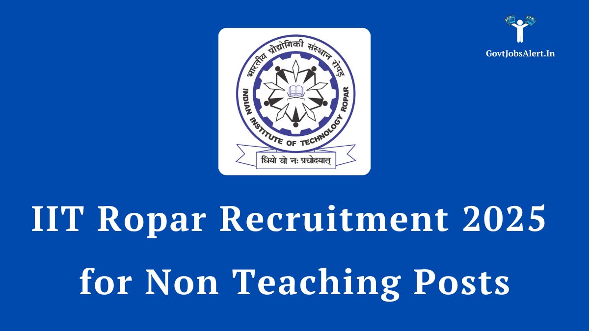 IIT Ropar Recruitment 2025 for 31 Non-Teaching Posts - Includes positions like Technical Officer and Junior Assistant. Apply by July 15, 2025