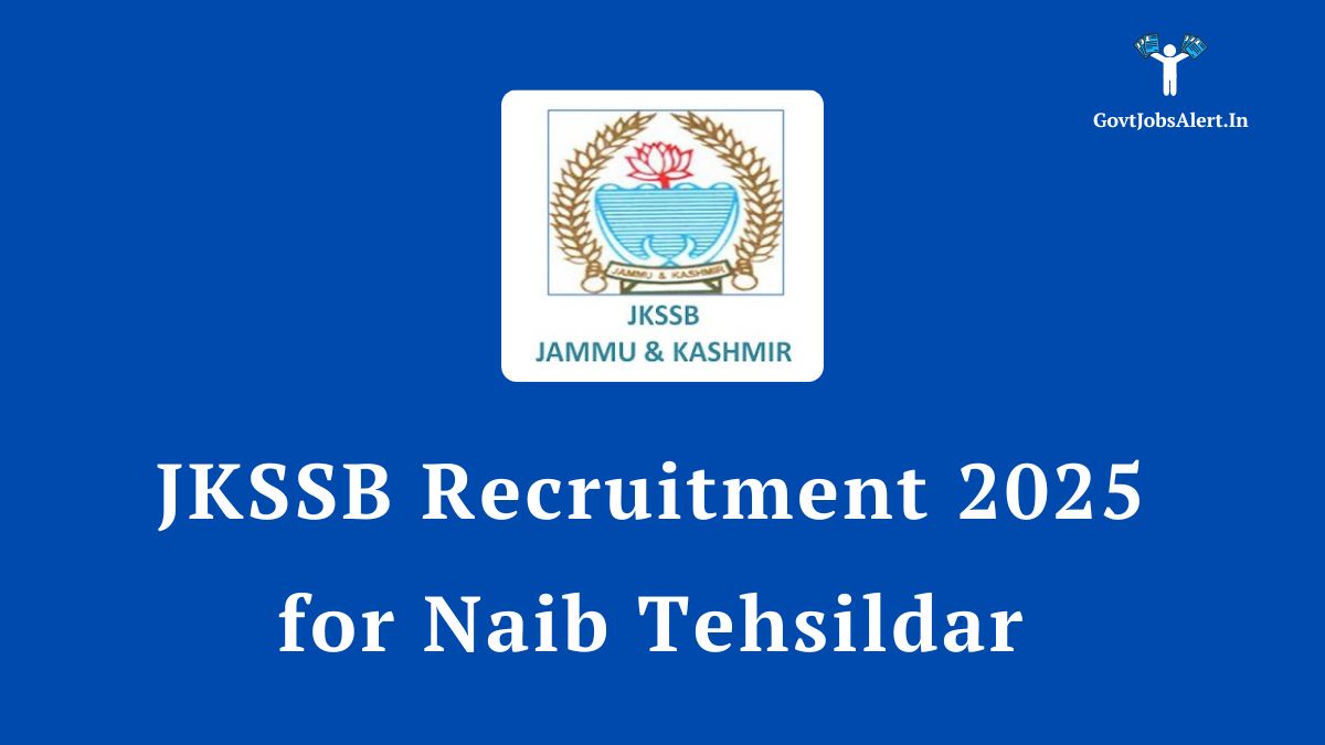 JKSSB Recruitment 2025 for 75 Naib Tehsildar posts. Check notification, eligibility, and apply online link.