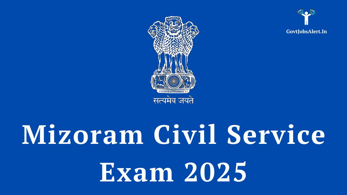 Mizoram Civil Service Exam 2025 Notification for 33 Group 'A' posts announced by MPSC. Apply online before July 18, 2025.