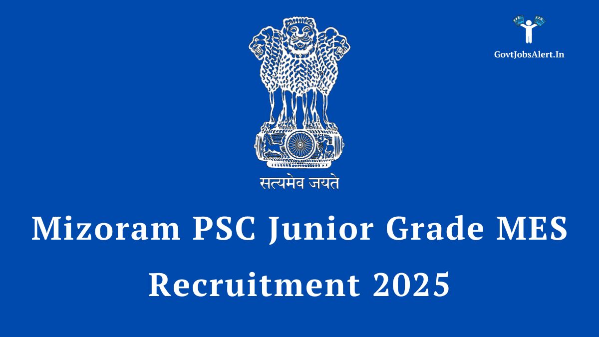 Mizoram PSC Recruitment 2025 Notification for 28 Junior Grade MES Engineer posts. Apply online at mpsc.mizoram.gov.in.