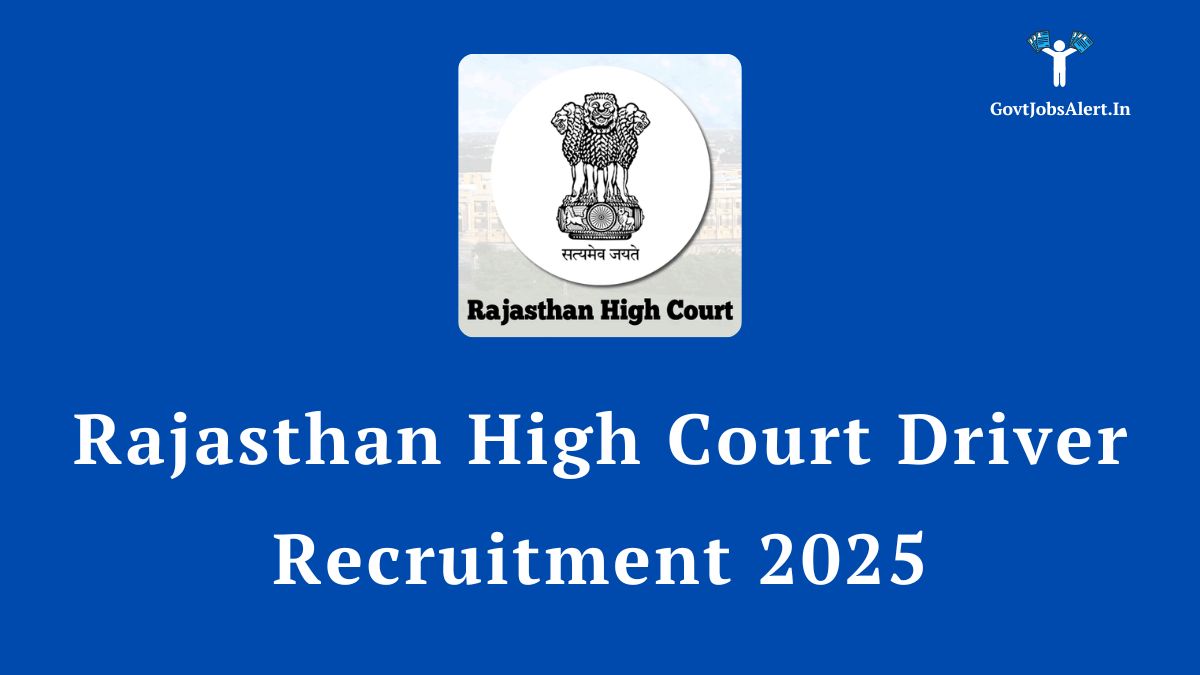 Rajasthan High Court Driver Recruitment 2025 Notification - Apply Online for 58 Driver & Chauffeur Posts at hcraj.nic.in.