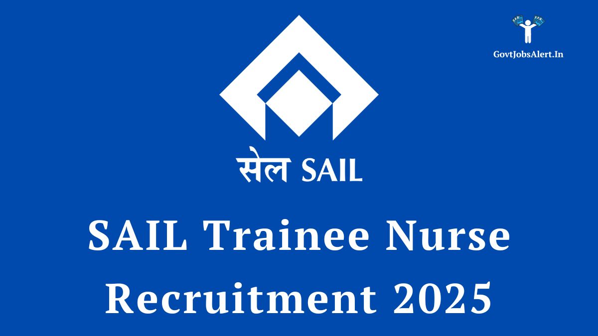 SAIL Trainee Nurse Recruitment 2025 Notification for 53 vacancies at Durgapur Steel Plant. Apply online before 30th June 2025.