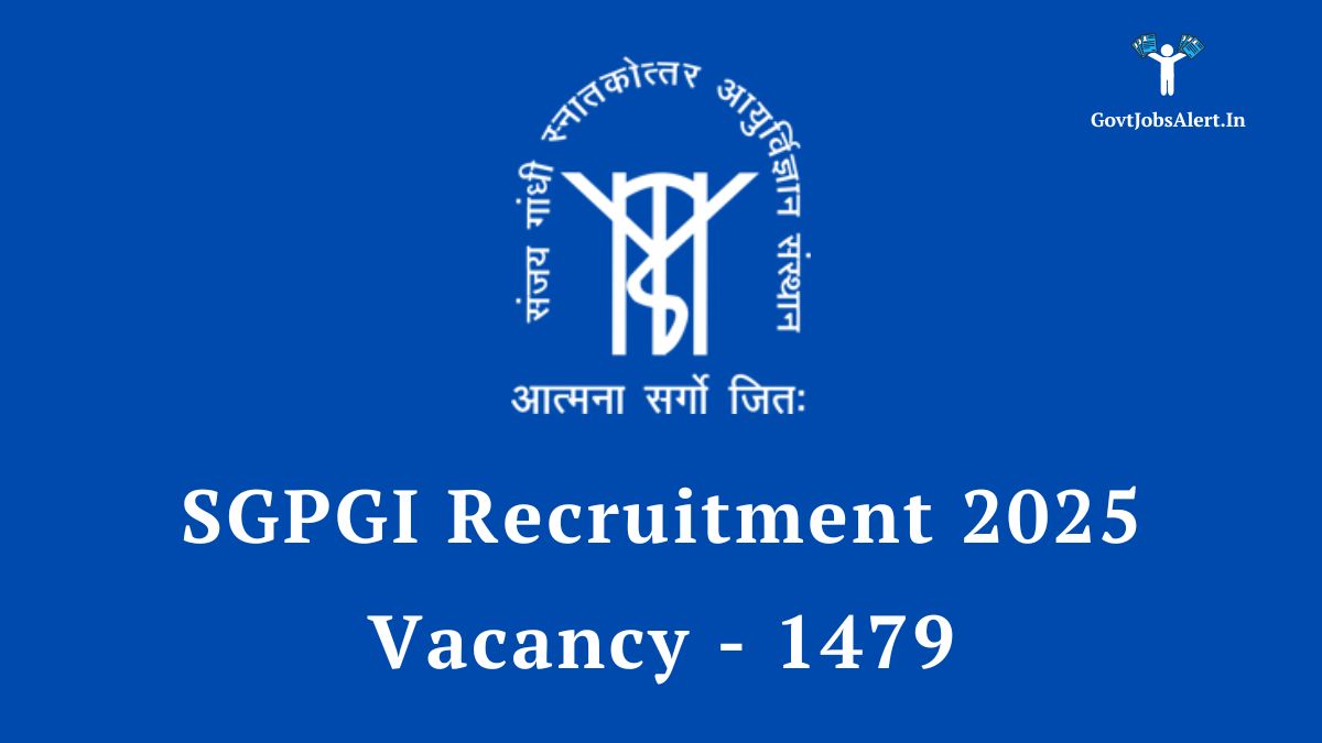 SGPGI Recruitment 2025 Notification for 1479 vacancies including Nursing Officer, Assistant, and Steno. Apply online at sgpgims.org.in.