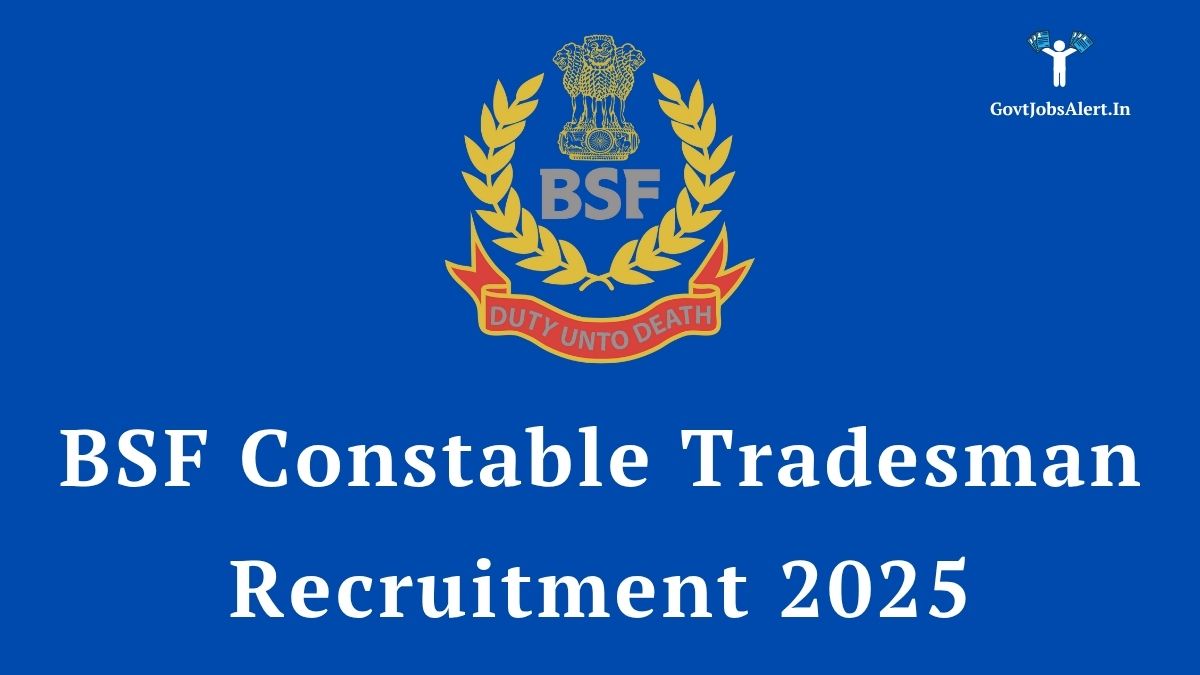 The official logo of the Border Security Force (BSF) with its motto "Duty Unto Death" on a blue background, with the text "BSF Constable Tradesman Recruitment 2025" written below, announcing the job notification.