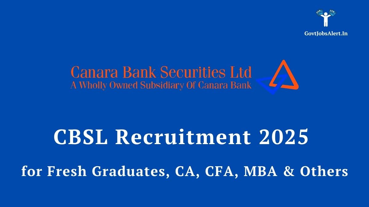 CBSL Recruitment 2025 notification for Fresh Graduates, CA, CFA, and MBA. Apply for CFO, Company Secretary, and Trainee posts at Canara Bank Securities Ltd.