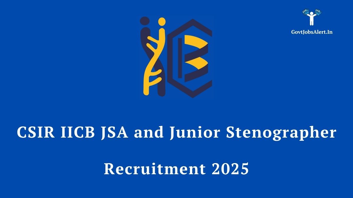 CSIR IICB JSA and Junior Stenographer Recruitment 2025 notification for 8 vacancies. Apply online for government jobs in Kolkata.