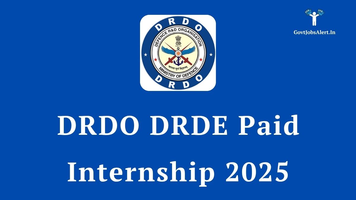 DRDO DRDE Paid Internship 2025 notification for B.Tech, M.Tech, and M.Sc. students in science and engineering.