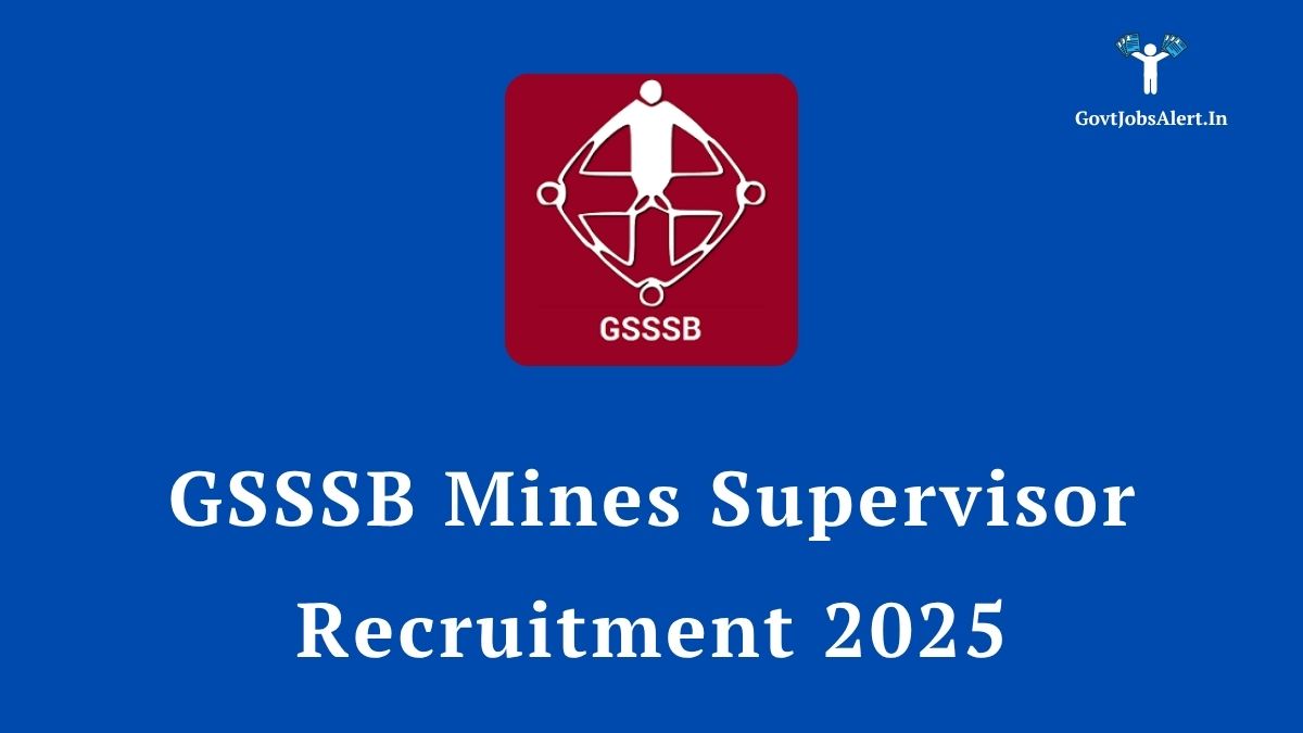 GSSSB Mines Supervisor Recruitment 2025 for 106 posts. Apply online at ojas.gujarat.gov.in. Check salary up to ₹81,100, eligibility, and secure your government job in Gujarat.