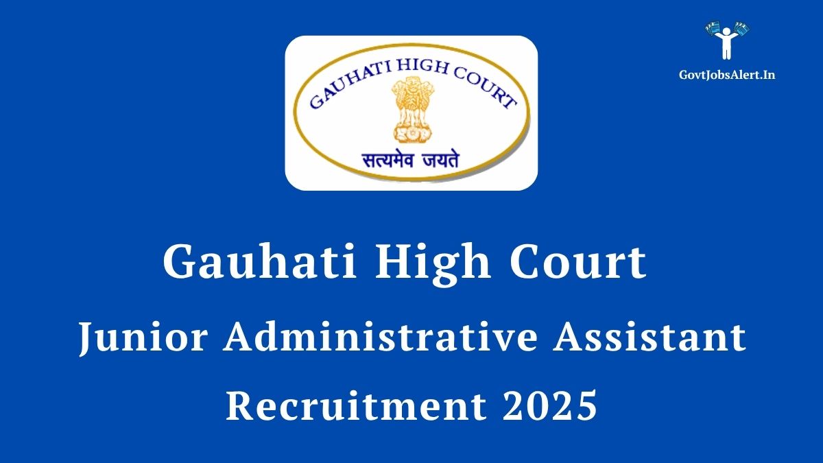 Gauhati High Court Junior Administrative Assistant Recruitment 2025 - Notification for 367 JAA vacancies, check eligibility, salary, and apply online.
